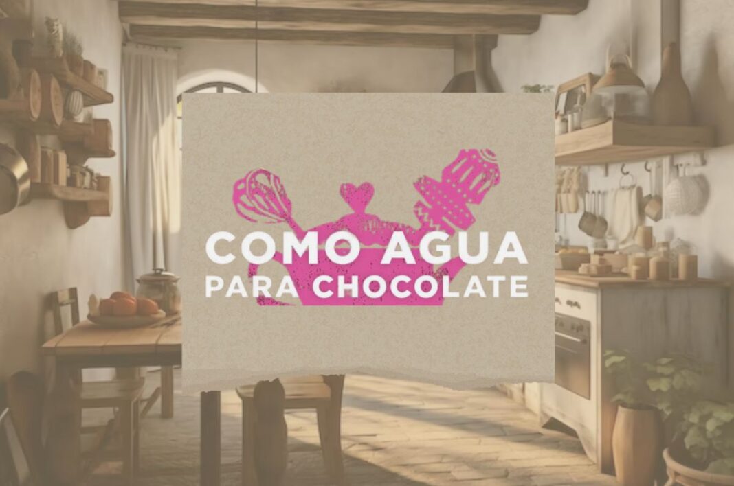 Como agua para chocolate nueva adapatación para 2024